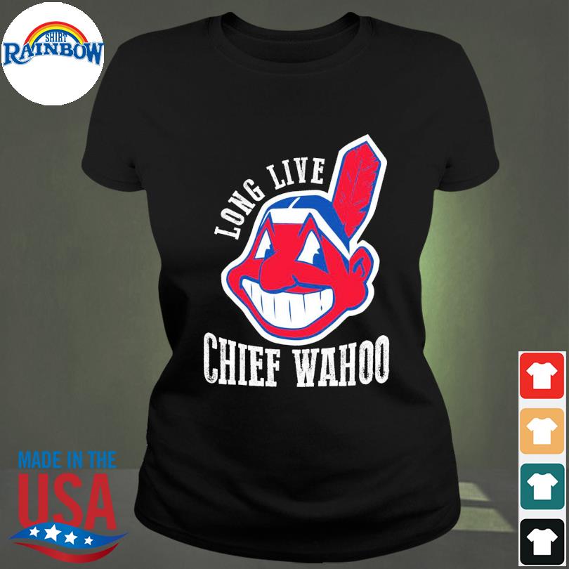 Cleveland Indians Long Live Chief Wahoo shirt, hoodie, sweater