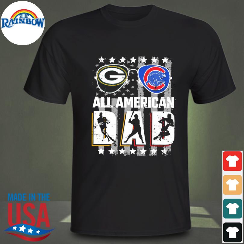 Green Bay Packer And Chicago Cubs All American Dad Shirt