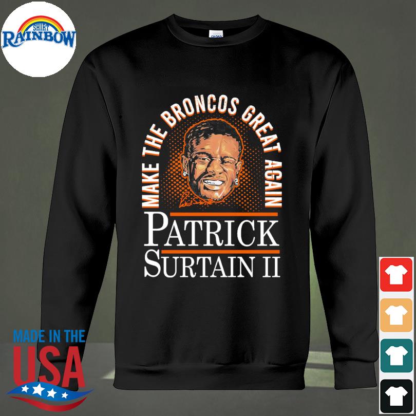 Make the Broncos Great Again Patrick Surtain II signature 2021 tee shirt,  hoodie, sweater, long sleeve and tank top