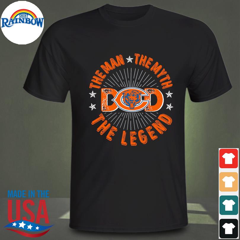 Funny The Man The Myth The Legend Dad Chicago Bears shirt, hoodie, sweater,  long sleeve and tank top