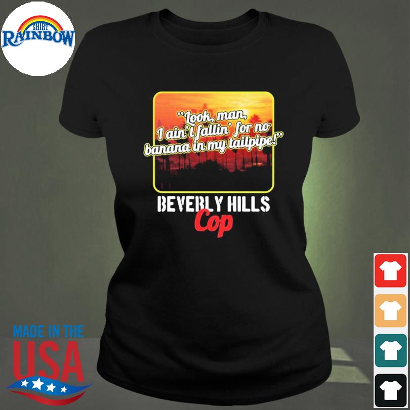Beverly Hills Cop Banana in My Tailpipe Womens T-Shirt