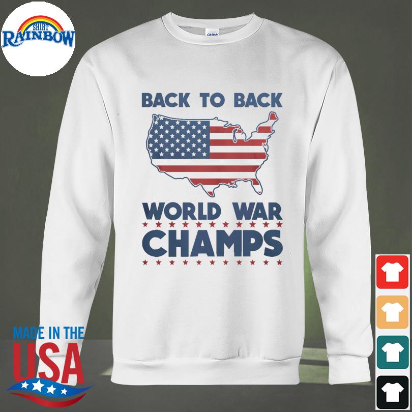 Back To Back World Champs American Flag Shirt Hoodie Sweater Long Sleeve And Tank Top