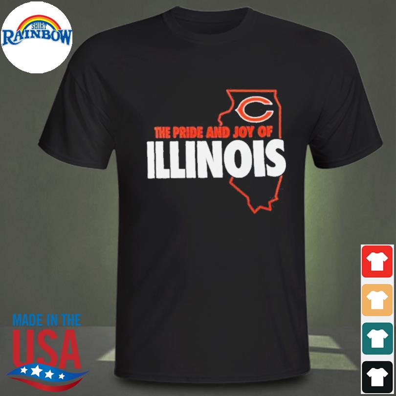 Chicago Bears Illnois The Pride and joy of Illinois State T-shirt, hoodie,  sweater, long sleeve and tank top