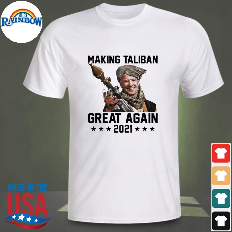 making taliban great again t shirt