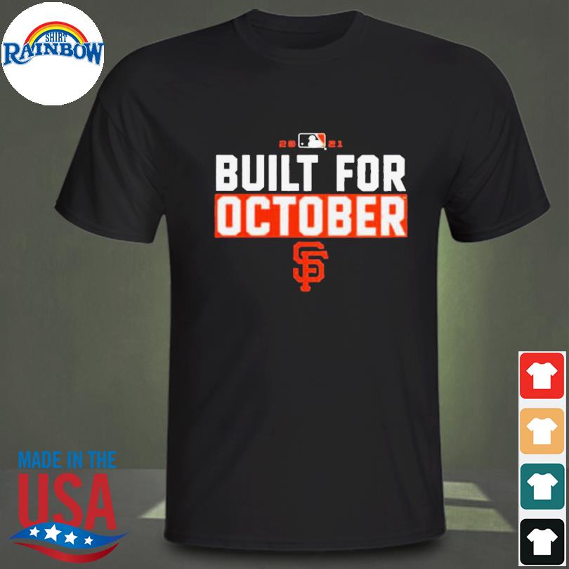 San Francisco Giants Built For October Giants Shirt, Tshirt