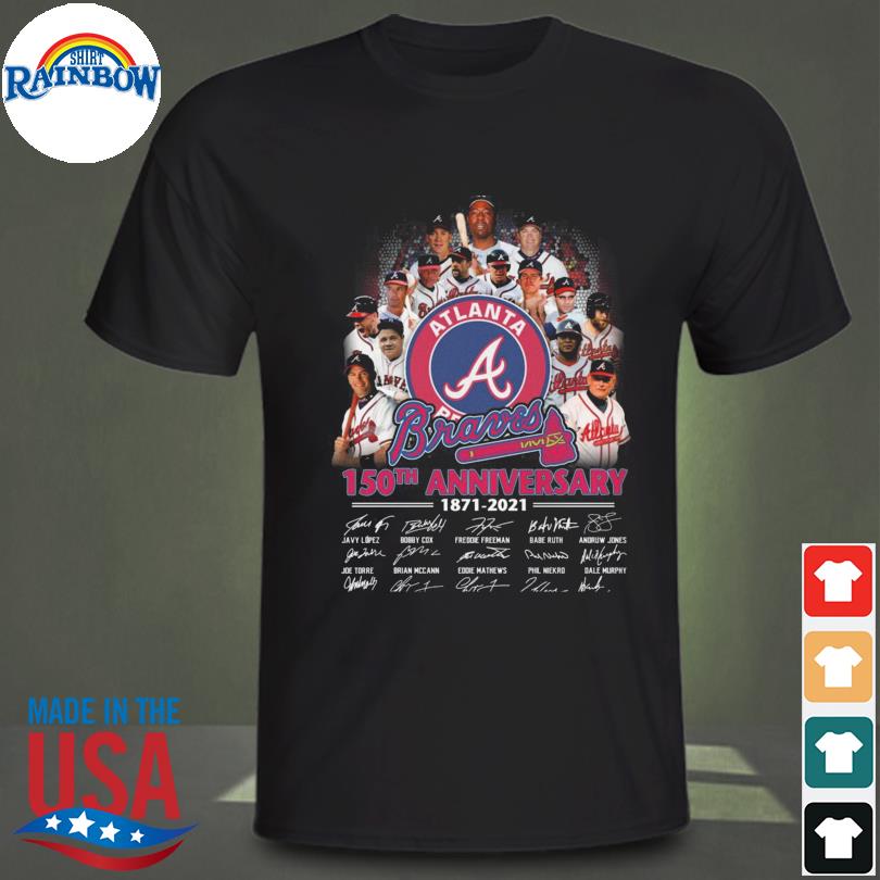 The Atlanta Braves 150th anniversary 1871-2021 thank you for the memories  signatures shirt, hoodie, sweater, long sleeve and tank top