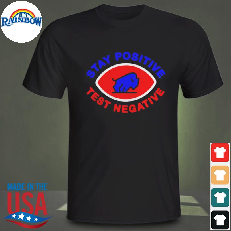 be positive test negative shirt