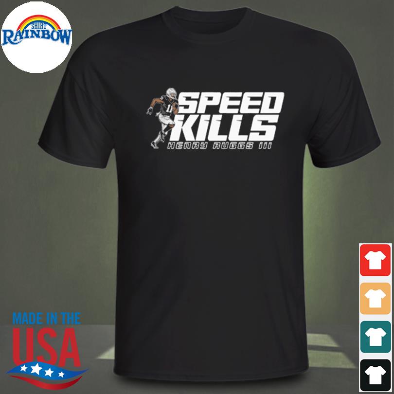 Official Henry Ruggs III speed kills shirt, hoodie, sweater, long