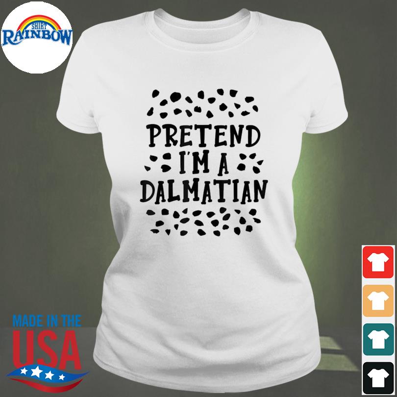 Pretend I'm A Dalmatian Easy Halloween Costume T-Shirt