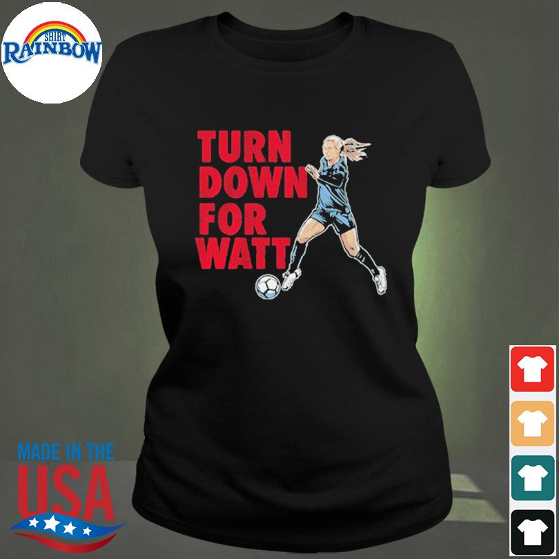 Kealia Watt turn down for Watt shirt, hoodie, sweater and v-neck t