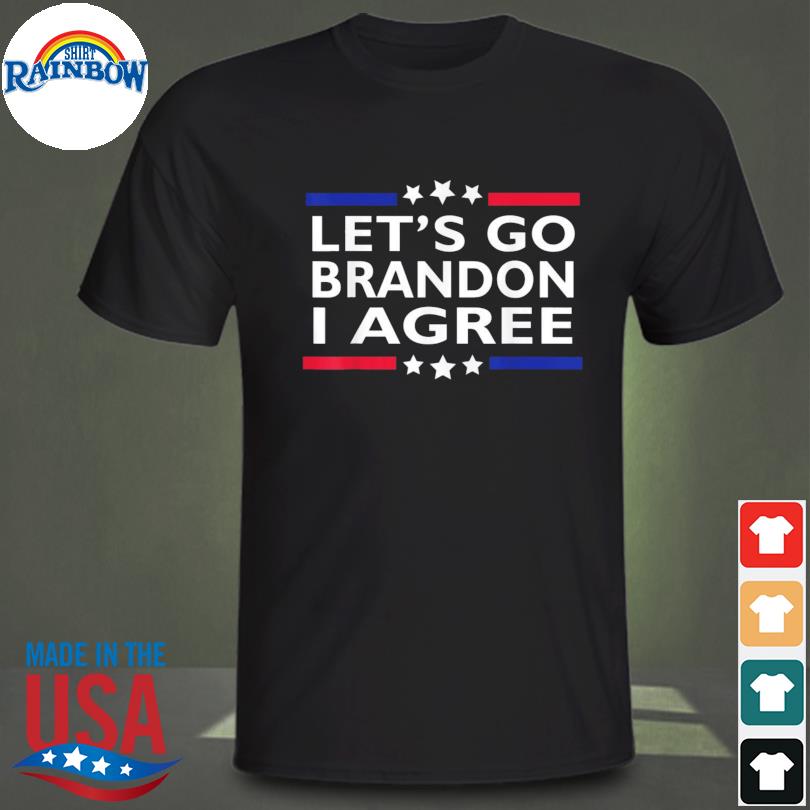 Funny Let's Go Brandon I Agree Lets Go Brandon Shirt, hoodie, sweater, long  sleeve and tank top