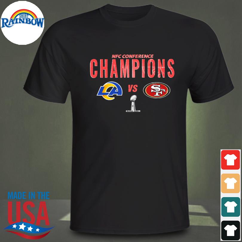 2022 NFC Conference Championship San Francisco 49ers Vs Los Angeles Rams  Super Bowl Shirt, hoodie, sweater, long sleeve and tank top