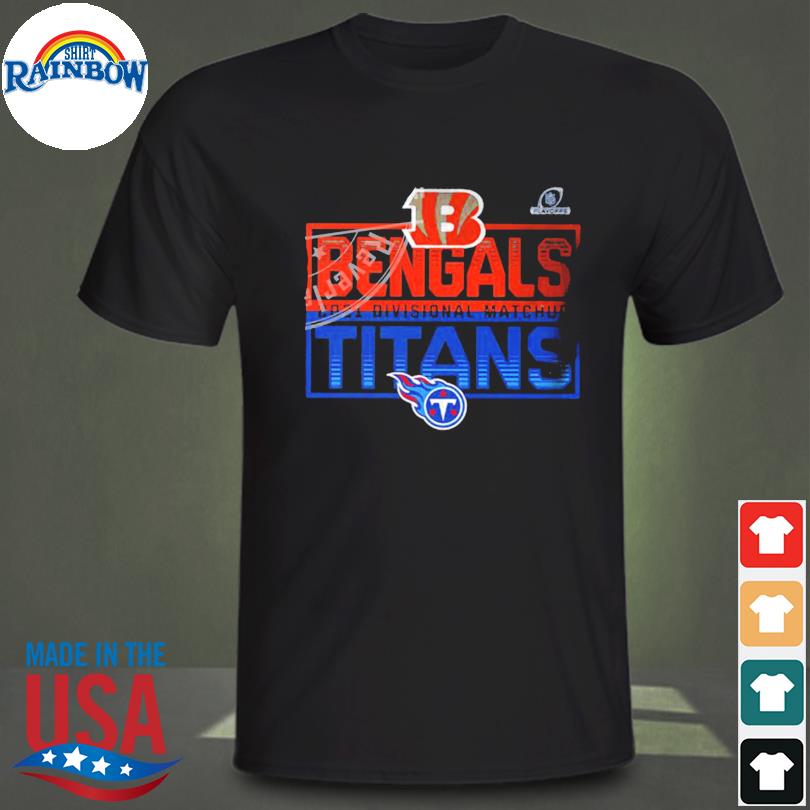 Cincinnati Bengals Vs Tennessee Titans 2021 2022 Divisional Matchup NFL T-funny  Shirt, hoodie, sweater, long sleeve and tank top