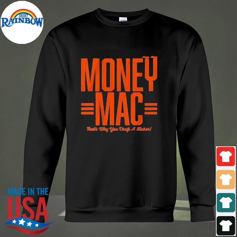 Evan Mcpherson Money Mac That's Why You Draft A Kicker Shirt