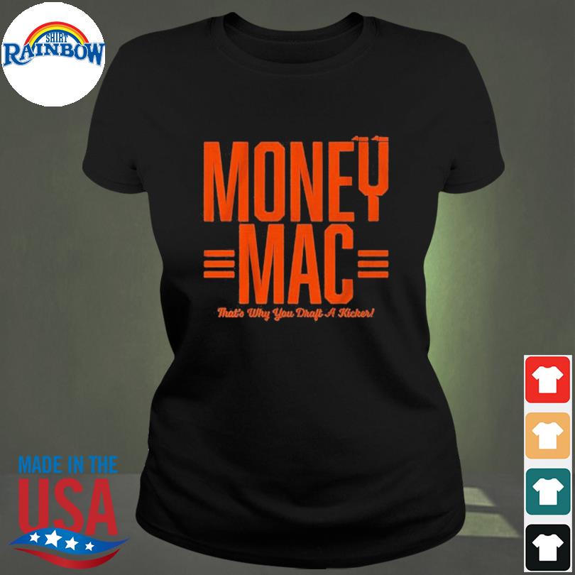 Official evan Mcpherson Money Mac That's Why You Draft A Kicker Shirt,  hoodie, sweater, long sleeve and tank top