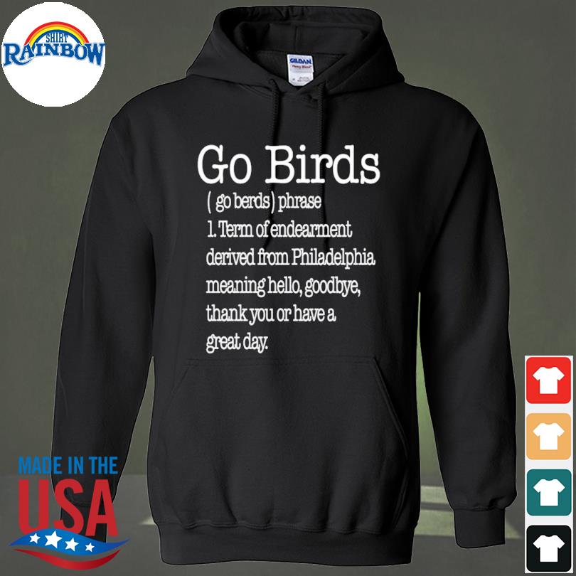 Philadelphia Eagles Go Birds Phrase Definition Shirt, hoodie, sweater, long  sleeve and tank top