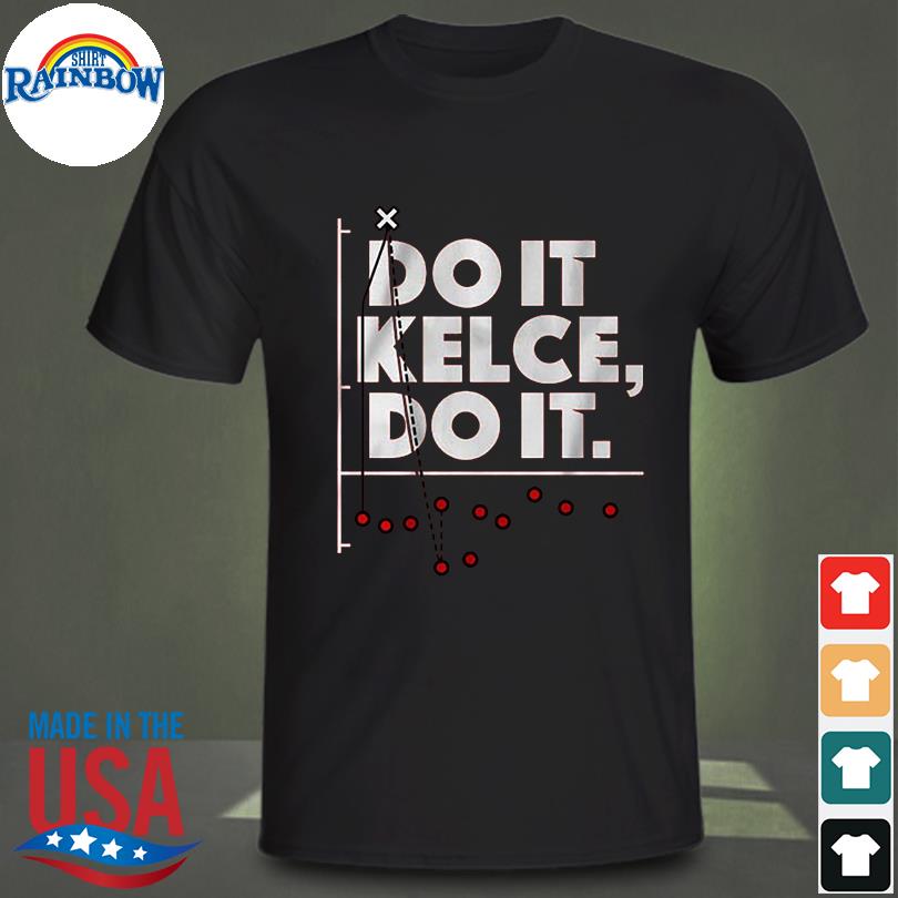 Travis Kelce Do It Kelce Do It Shirt - Dalatshirt