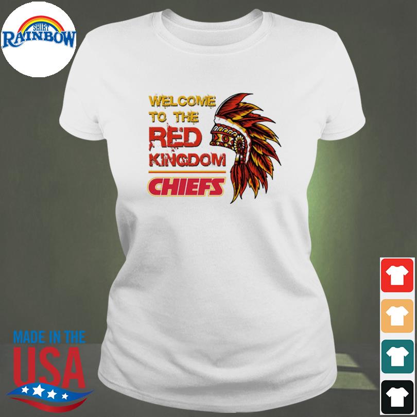 Welcom to the red kingdom Kansas City Chiefs shirt, hoodie, sweater, long  sleeve and tank top