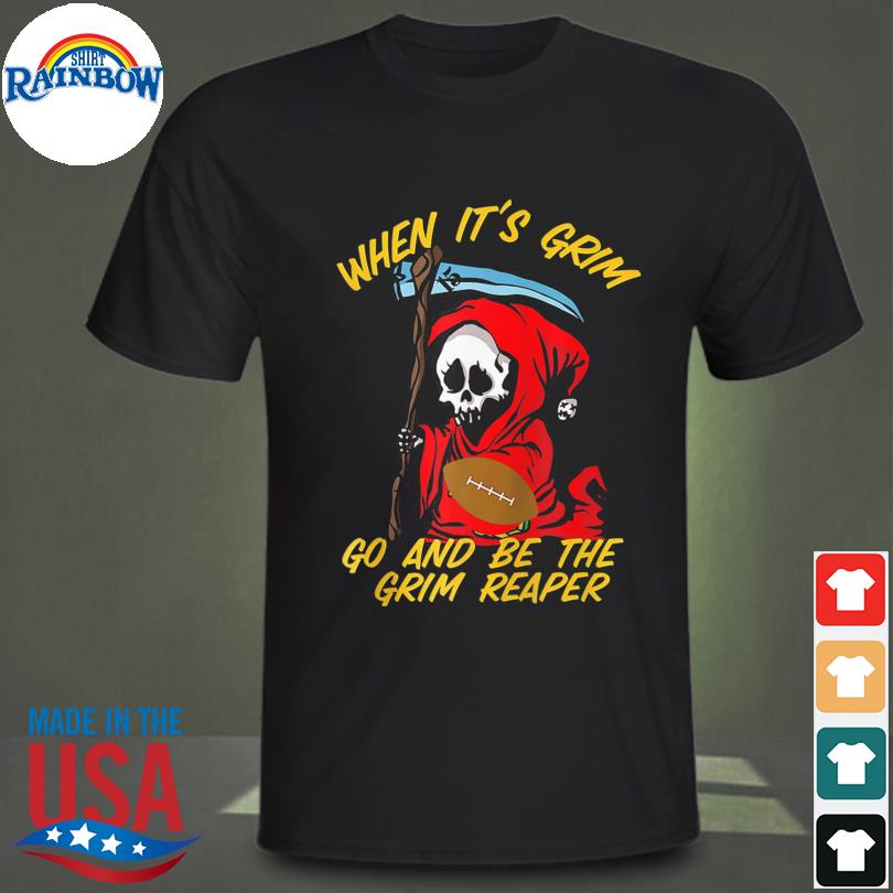 When It's Grim Go Be the Grim Reaper 13 Second Kansas City Chiefs Shirt,  hoodie, sweater, long sleeve and tank top