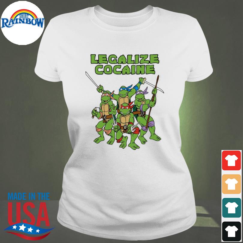 Mutant Ninja Turtles Shirt, Legalize Cocaine