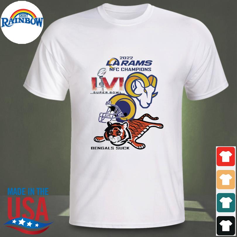 2022 LA Rams NFC Champions LVI Super Bowl Bengals suck meme shirt