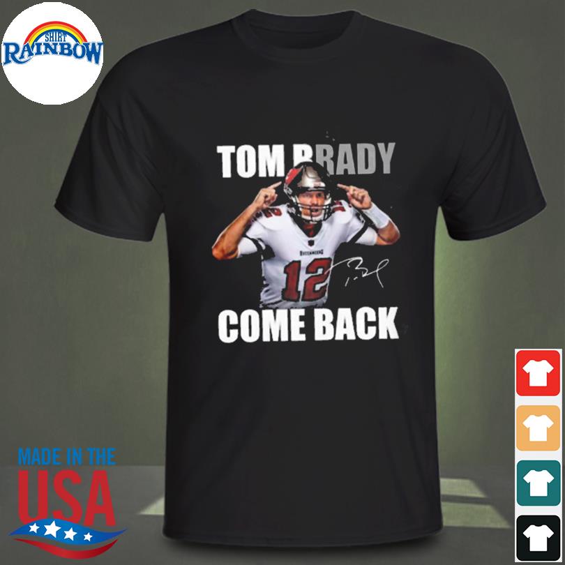 Tom Brady Is Back Nfl Signature T-Shirt