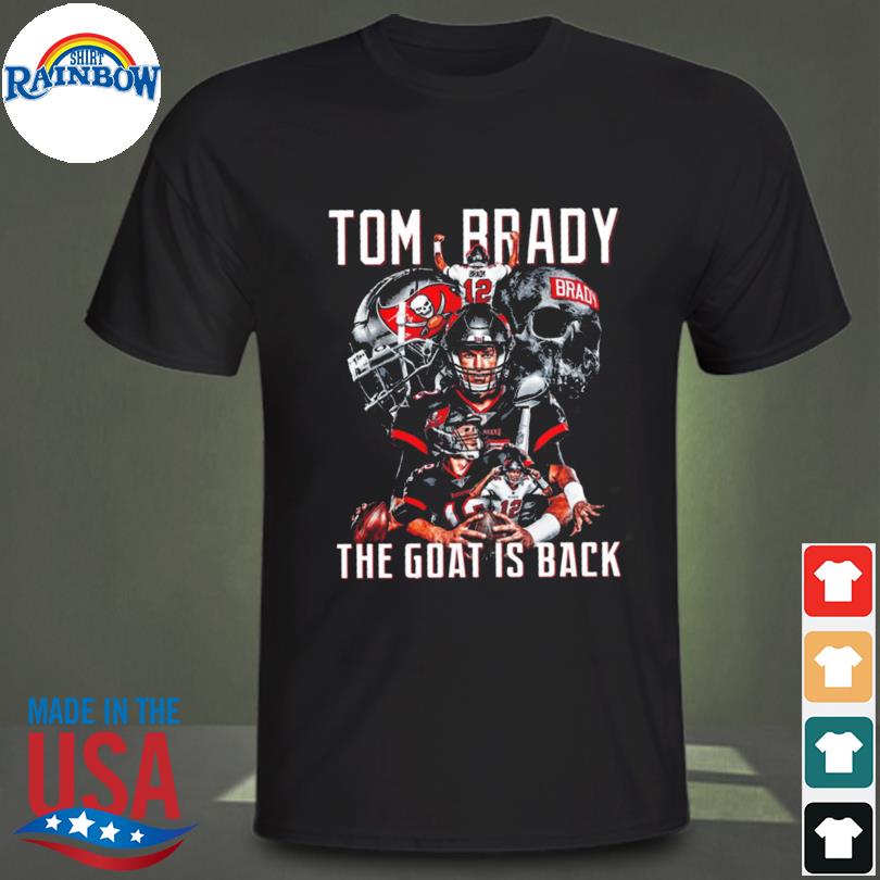 Tom Brady The goat is back NFL shirt, hoodie, sweater and v-neck t-shirt