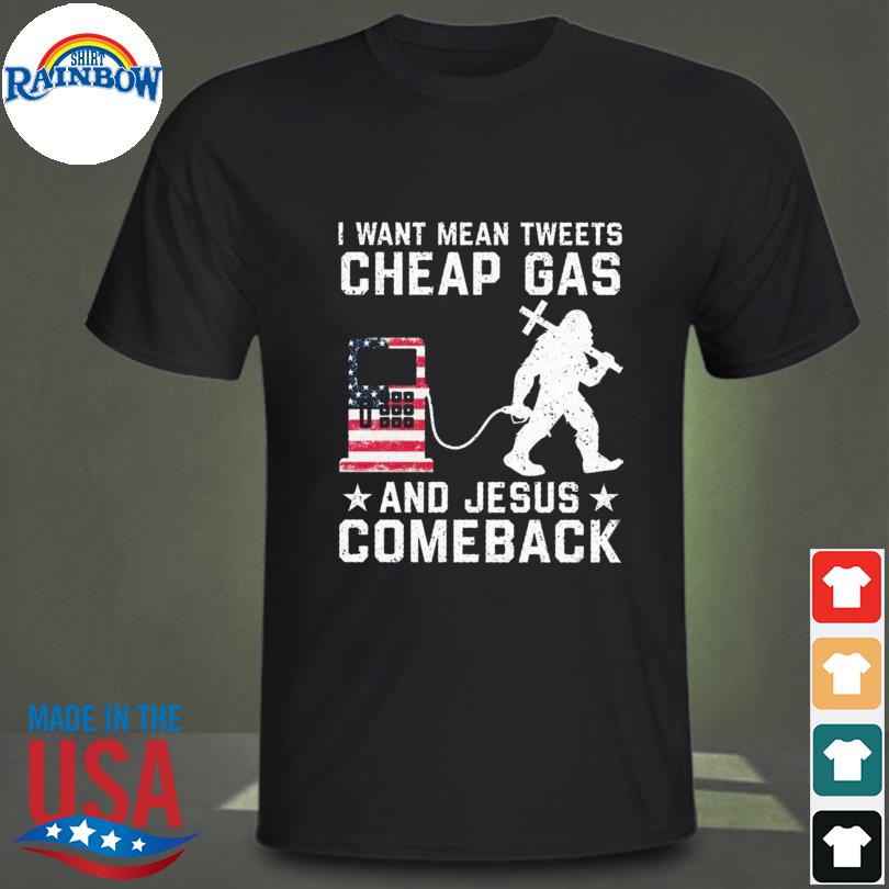 mean tweets and cheap gas shirt