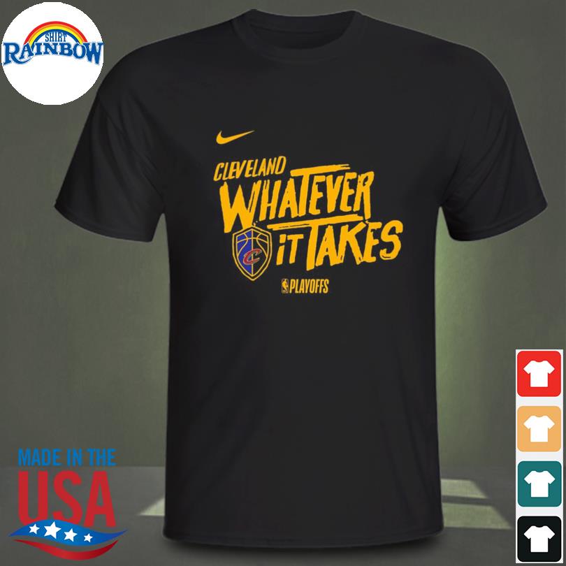 Cleveland cavaliers lebron james whatever it takes playoffs shirt, hoodie,  longsleeve tee, sweater