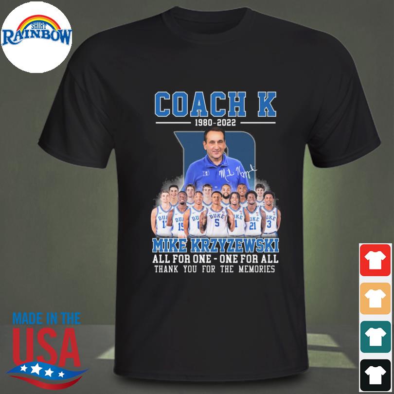 Coach K 1980 Mike Krzyzewski all for one one for all thank you for the  memories signature shirt, hoodie, sweater, long sleeve and tank top