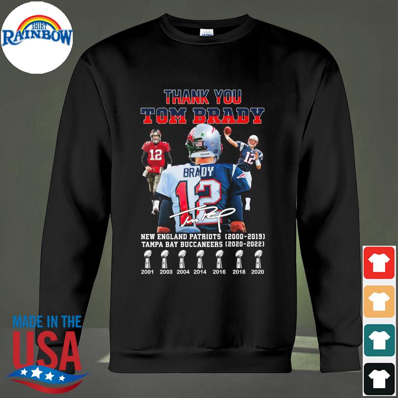 Thank you Tom Brady New England Patriots 2000 2019 Tampa Bay Buccaneers  2020 2022 shirt, hoodie, sweater, long sleeve and tank top