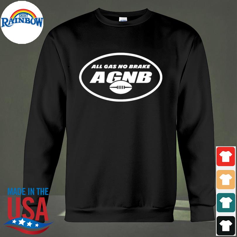 All Gas No Brake AGNB New York Jets shirt, hoodie, sweater, long sleeve and  tank top