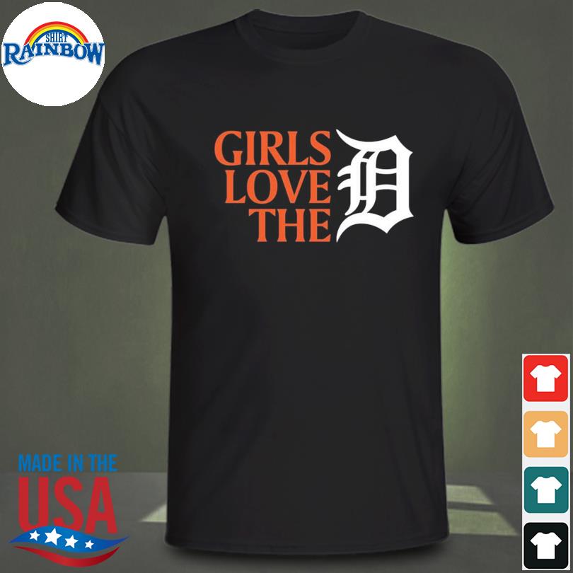 Girls Love The Detroit Detroit Tigers shirt, hoodie, sweatshirt and tank top