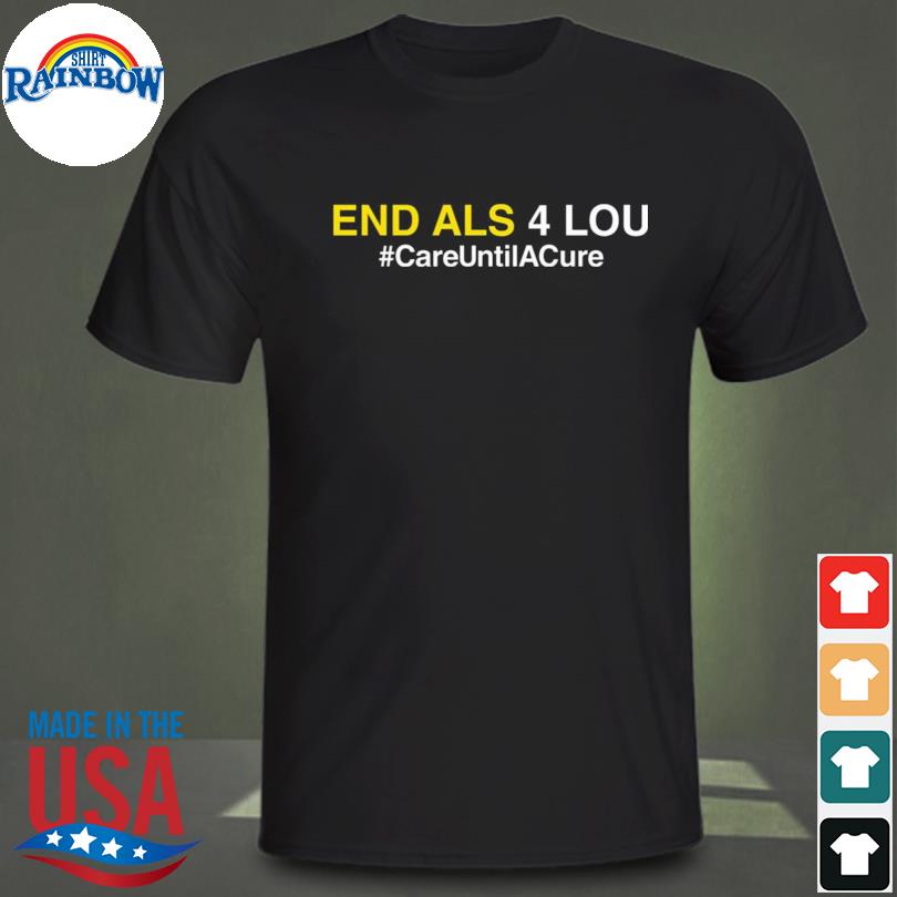 OneRockin Texas Rangers End ALS 4 Lou #careuntilacure Shirt