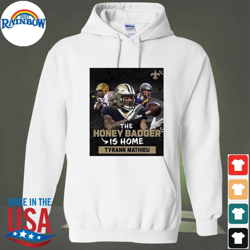 New Orleans Saints Tyrann Mathieu honey badger homecoming shirt, hoodie,  sweater, long sleeve and tank top