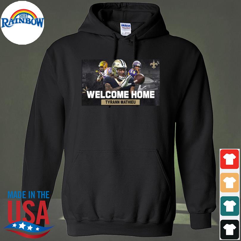 Welcome Home Tyrann Mathieu New Orleans Saints T-Shirt - REVER LAVIE