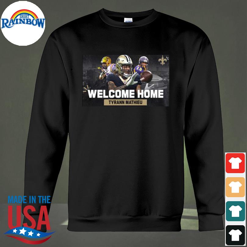 Welcome Home Tyrann Mathieu New Orleans Saints T-Shirt - REVER LAVIE