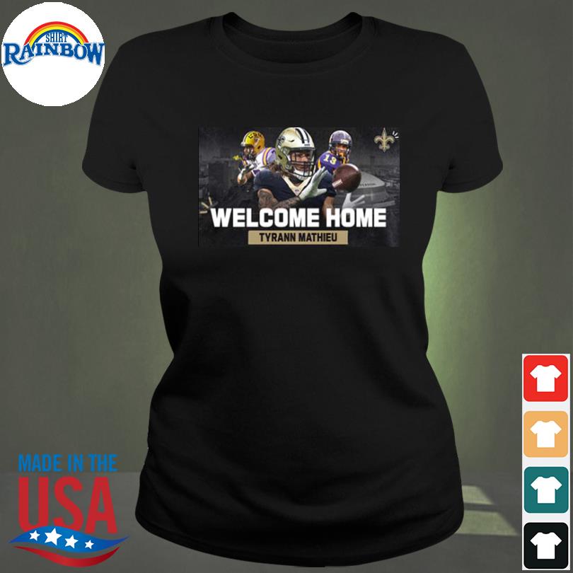 Welcome Home Tyrann Mathieu New Orleans Saints T-Shirt - REVER LAVIE