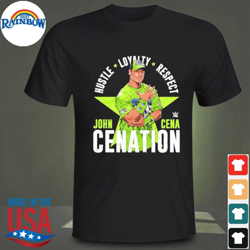 John cena hustle loyalty respect cenation shirt