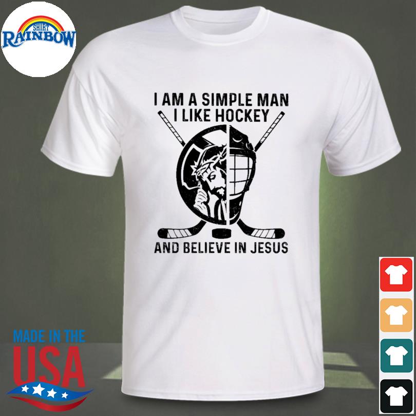 Official i am a simple man I like Hockey and believe in Jesus shirt