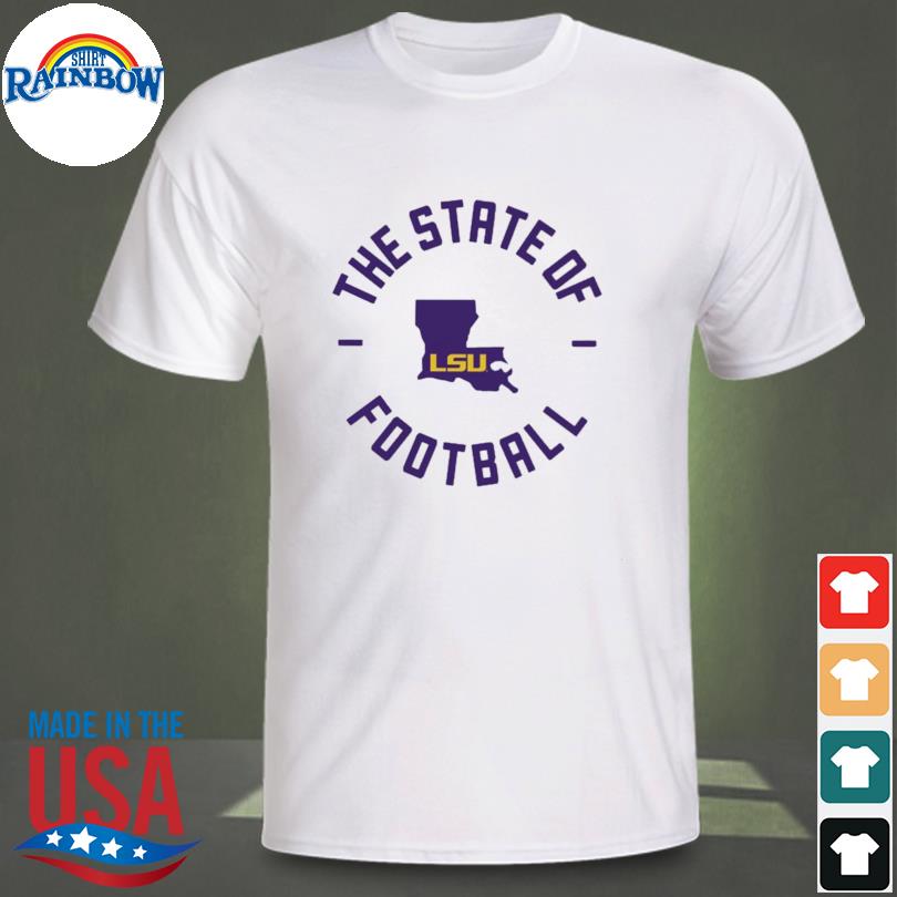 the state of football lsu shirt