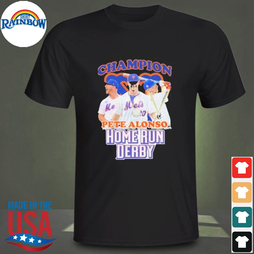 Pete Alonso Win 2022 Home Run Derby Champion Premium T-shirt, hoodie,  sweater, long sleeve and tank top