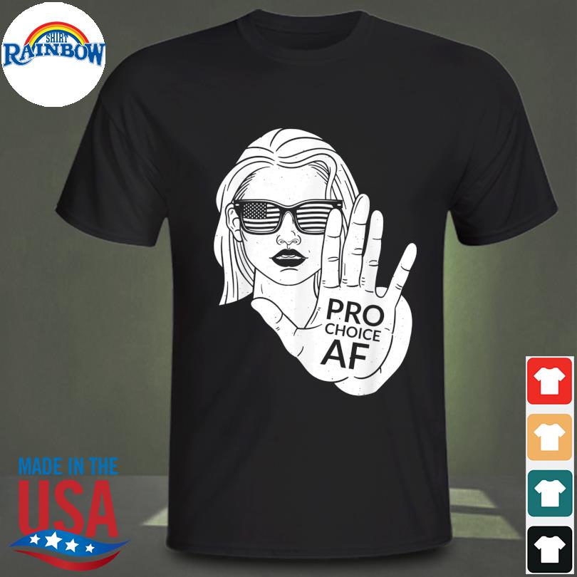 Pro choice af women reproductive rights advocate shirt