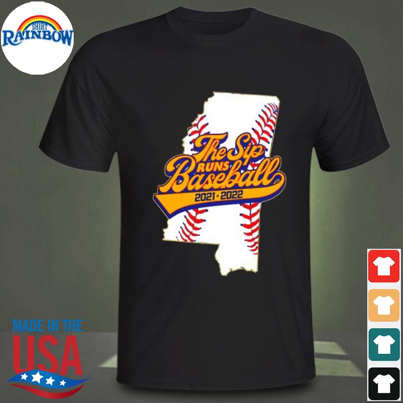 The sip runs baseball 2021-2022 shirt