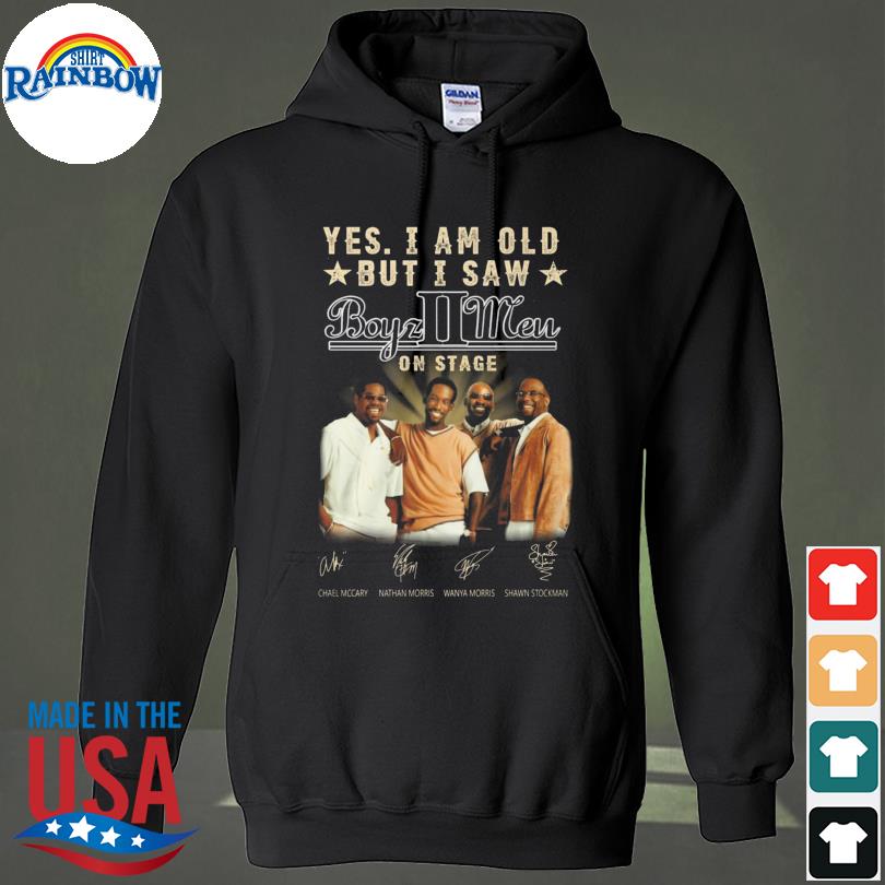 Yes I am old but I saw Boys II Men on stage signatures s hoodie