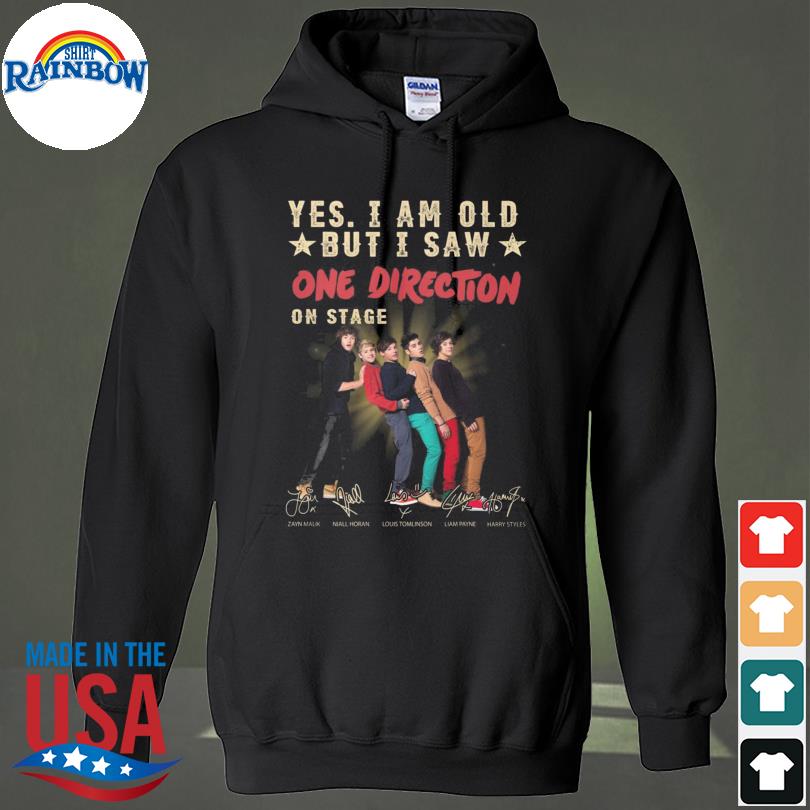 Yes I am old but I saw One Direction on stage signatures s hoodie