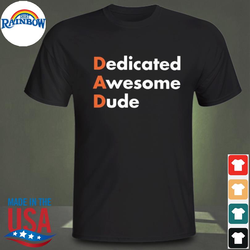 Dedicated awesome dude 2022 shirt