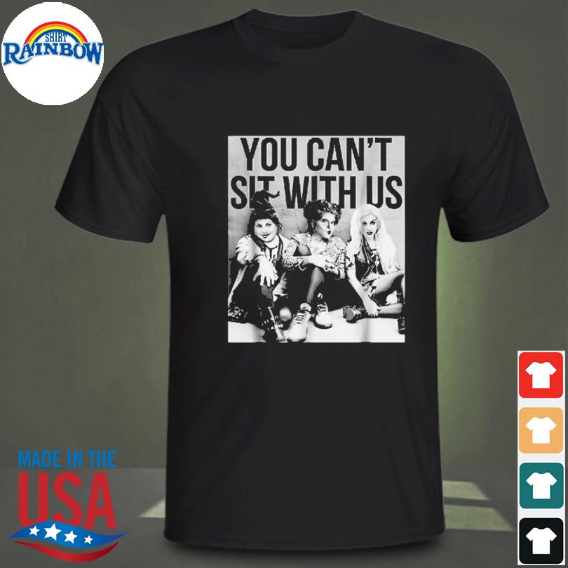 Hocus pocus you can’t sit with us halloween 2022 shirt