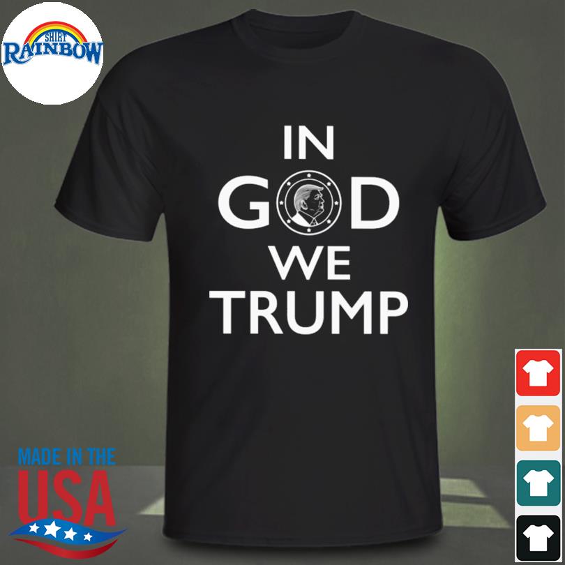 In god we Trump 2024 shirt