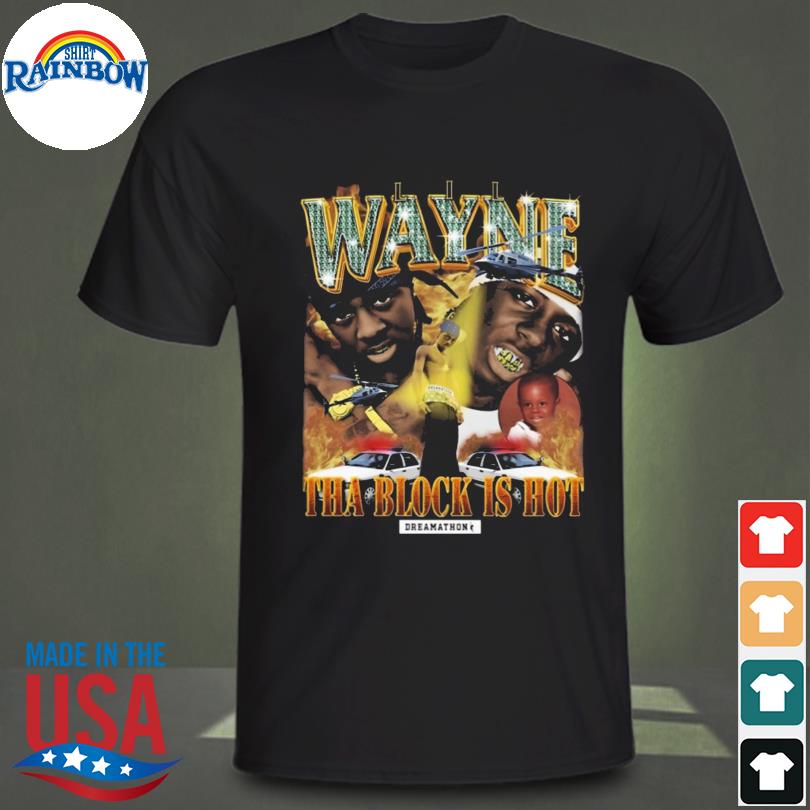 lil wayne tha block is hot t shirt